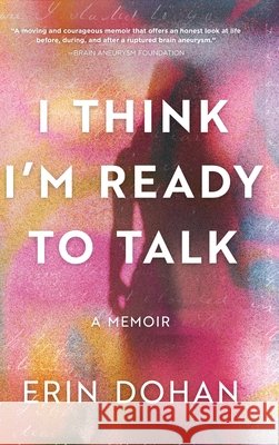 I Think I'm Ready to Talk Dohan, Erin 9798897471881 Koehler Books