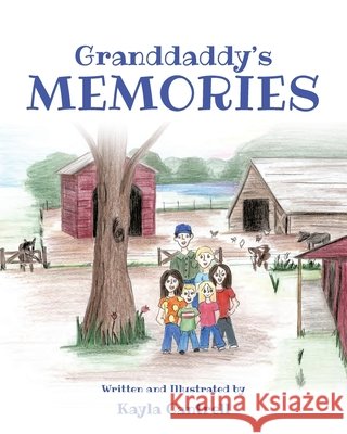 Granddaddy's Memories Written, Kayla Cantrell, Illustrated 9798897633104
