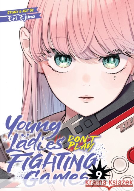 Young Ladies Don't Play Fighting Games Vol. 9 Eri Ejima 9798897653799 
