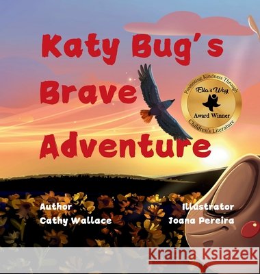 Katy Bug's Brave Adventure Wallace, Cathy, Pereira, Joana 9798897663286
