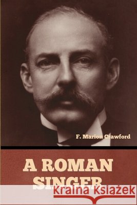 A Roman Singer Crawford, F. Marion 9798897731527