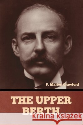 The Upper Berth Crawford, F. Marion 9798897731657
