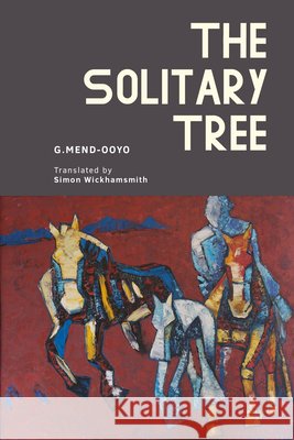 The Solitary Tree Gombojav, Mend-Ooyo, Wickhamsmith, Simon 9798897830992 Academic Studies Press