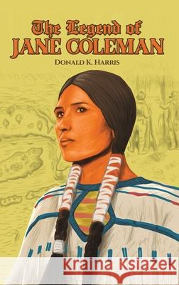 The Legend of Jane Coleman Donald K. Harris 9798897890330