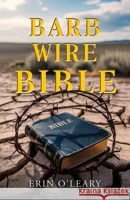 Barb Wire Bible Erin O'Leary 9798897890781