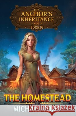 The Homestead Michael Todd, Michael Anderle 9798897900923 Lmbpn Publishing
