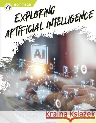 Exploring Artificial Intelligence Nick Rebman 9798898240417 Apex