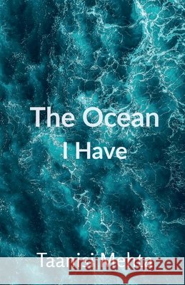 The Ocean I Have Taanisi Mehta 9798898260125