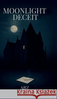 Moonlight Deceit Abdullah Babar Zargar 9798898261412