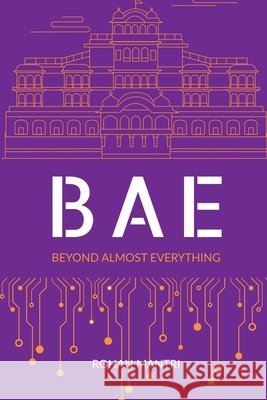 BAE - Beyond Almost Everything Rohan Mantri 9798898267599