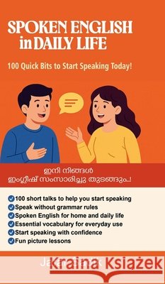 SPOKEN ENGLISH in DAILY LIFE: 100 Quick Bits to Start Speaking Today! Jafar Sadik 9798898548209