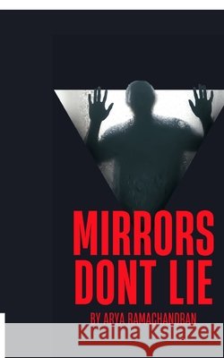 Mirrors Dont Lie Arya Ramachandran 9798898548636
