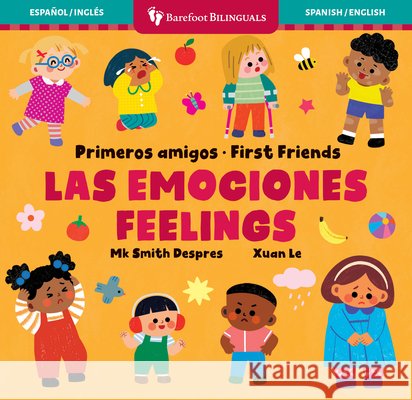 Primeros Amigos: Las Emociones / First Friends: Feelings Smith Despres, Mk, Le, Xuan 9798898591502 Barefoot Books