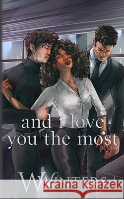 And I Love You The Most: Artist Rendition Winters, W. 9798898612580 Willow Winters Publishing LLC