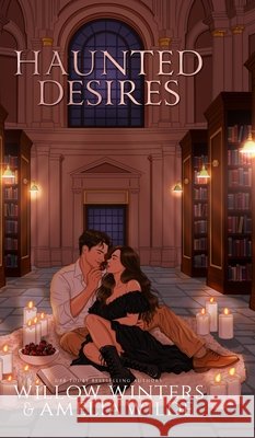 Haunted Desires: Artist Rendition Winters, W., Wilde, Amelia 9798898612948 Willow Winters Publishing LLC
