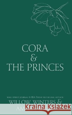 Cora & The Princes: Crowned In Sin Wilde, Amelia, Winters, Willow 9798898615000 Willow Winters Publishing LLC