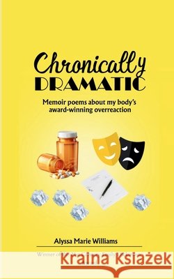 Chronically Dramatic Williams, Alyssa Marie 9798898651725