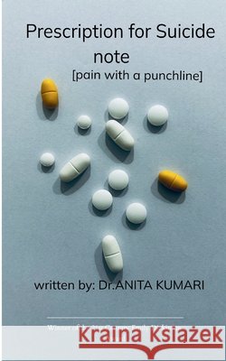 Prescription for suicide note - Pain with a punchline Kumari, Anita 9798898655051