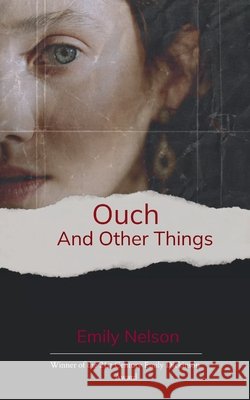 Ouch And Other Things Nelson, Emily 9798898655648 Bookleaf Publishing