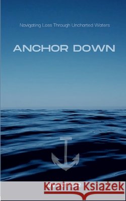Anchor Down Winter 9798898656379