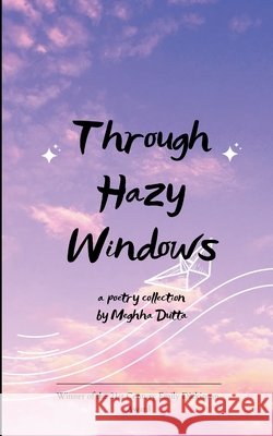 Through Hazy Window Dutta, Meghha 9798898657642
