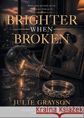 Brighter When Broken Grayson, Julie 9798898881191