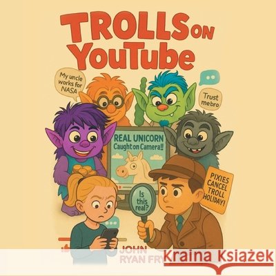 TROLLS on YouTube Fry, John Ryan 9798898881382