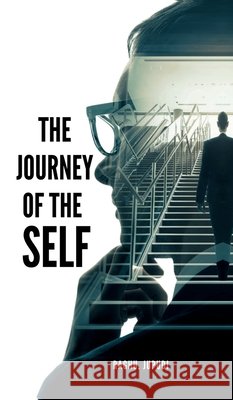 The Journey of the Self: Author my self Raghu Jupudi 9798899062179