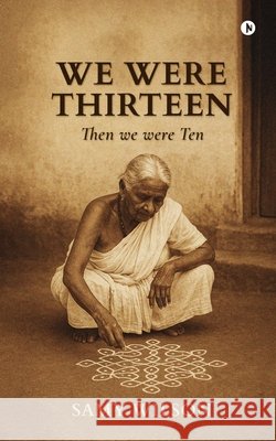 We Were Thirteen: Then We Were Ten Samy Wilson 9798899062872