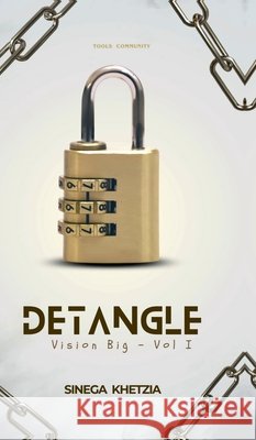 Detangle - Vision Big I: knots and nots Sinega Khetzia 9798899065200 Notion Press