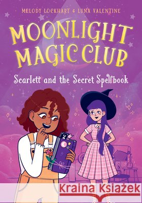 Scarlett and the Secret Spellbook Lockhart, Melody, Valentine, Luna 9798899131271