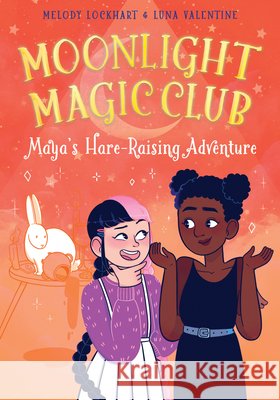 Maya's Hare-Raising Adventure Lockhart, Melody, Valentine, Luna 9798899131301