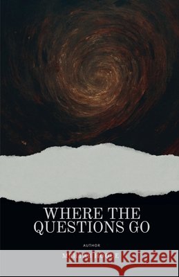 Where the Questions Go Mehtab Hoque 9798899298479