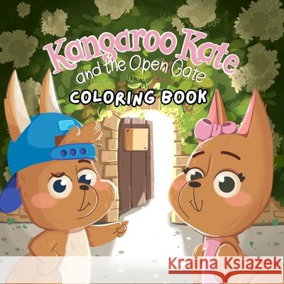 Kangaroo Kate And The Open Gate Coloring Book Diraimo, Kathryn 9798899409974 K2 Enterprises