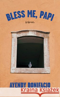 Bless Me, Papi Ayendy Bonifacio 9798899480409