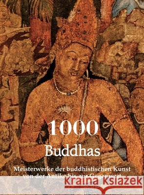 1000 Buddhas: Meisterwerke der buddhistischen Kunst von der Antike bis zur Gegenwart Rhys Davids, Thomas William, Charles, Victoria 9798899569388