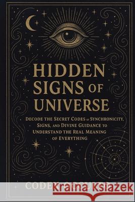 Hidden Signs of the Universe Codex Occulto 9798899655197 Staten House