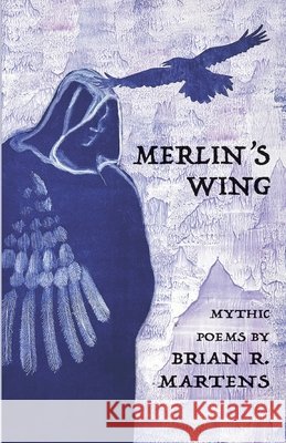 Merlin's Wing Martens, Brian 9798899750021