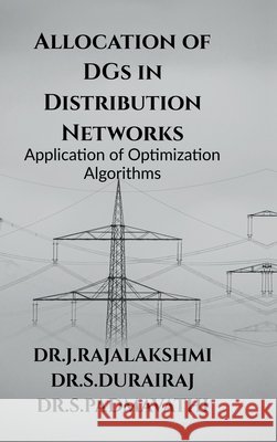 Allocation of DGs in Distribution Networks J. Rajalakshmi 9798899841064