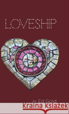 Loveship Ed Gold 9798899900877 Finishing Line Press
