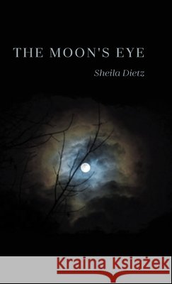 The Moon's Eye Dietz, Sheila 9798899901492