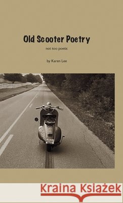 Old Scooter Poetry Lee, Karen 9798899901560 Finishing Line Press