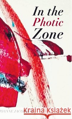 In the Photic Zone Jacobson, Joanne 9798899903694