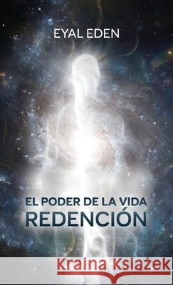 El poder de la vida - Redención Eden, Eyal 9798900028965