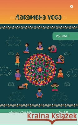 Aarambha Yoga: Volume 1 Madhuri Vasisht 9798900079066
