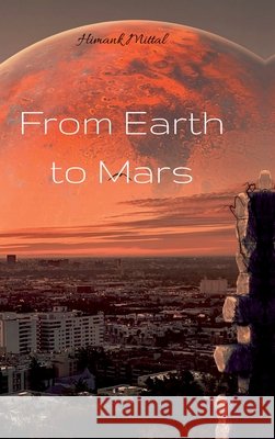 From Earth to Mars Himank Mittal 9798900079196