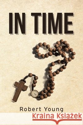 In Time Young, Robert 9798900130712 Covenant Books