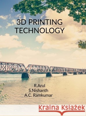 3D Printing Technology Arul Rajendran 9798900230146
