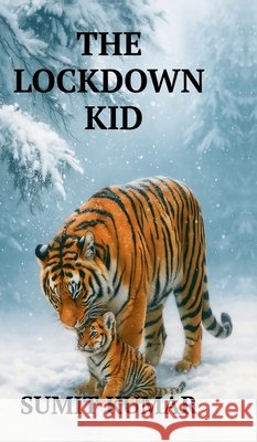 The Lockdown Kid Sumit Kumar 9798900231228