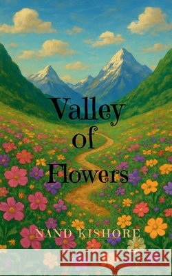 Valley of Flowers Nand Kishore 9798900239385
